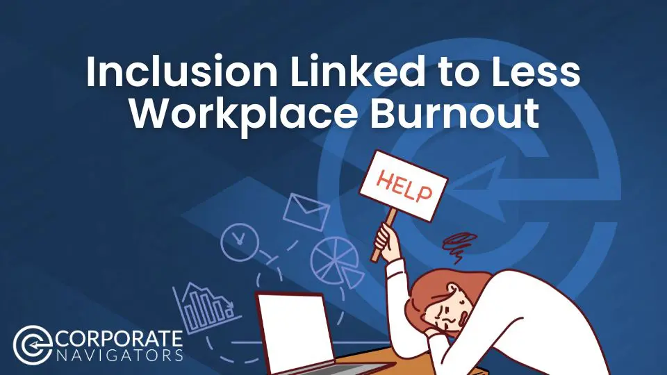 inclusion linked to less workplace burnout