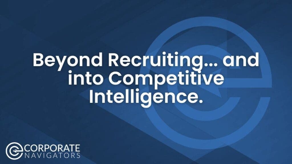 Beyond Recruiting and into Competitive Intelligence