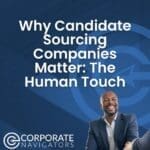 why candidate sourcing companies matter: the human touch