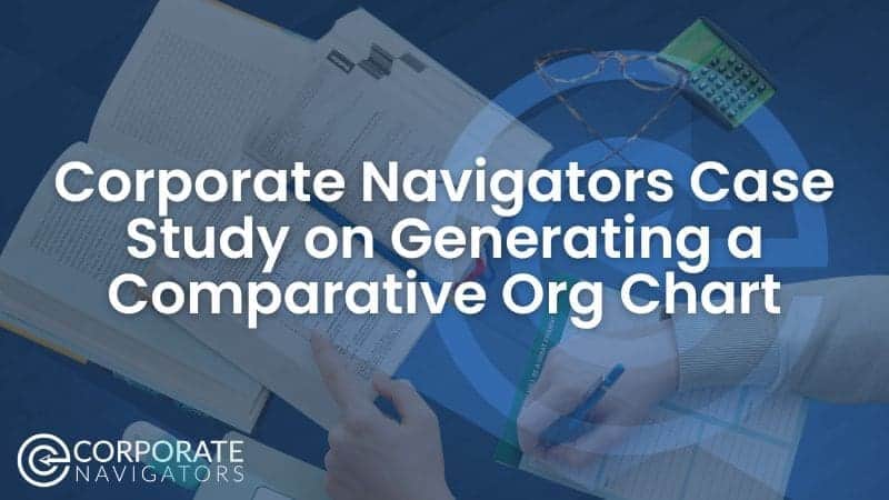 corporate navigators case study on generating a comparative organizational chart