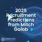 2025 recruitment predictions mitch golob corporate navigators