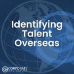 identifying talent overseas