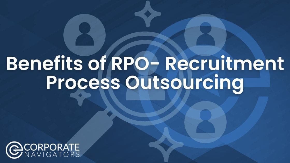 rpo recruitment process outsourcing benefits corporate navigators