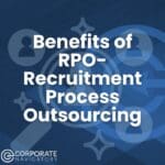 the benefits of RPO recruitment Process Outsourcing