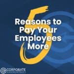 Reasons to pay your employees more