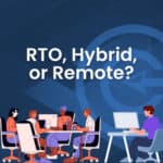 rto, hybrid or remote work