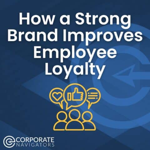 How a Strong Brand Improves Employee Loyalty: 3 Reasons Why