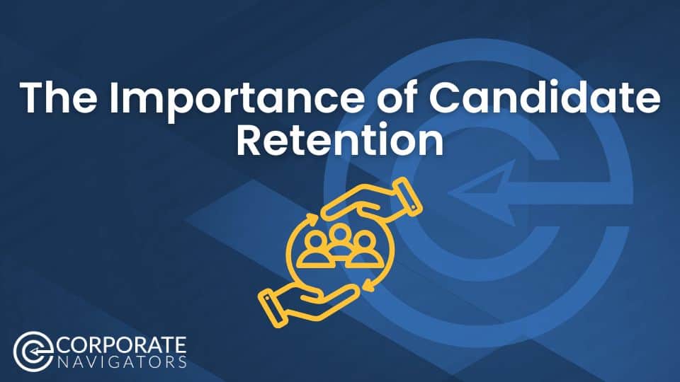 the importance of candidate retention