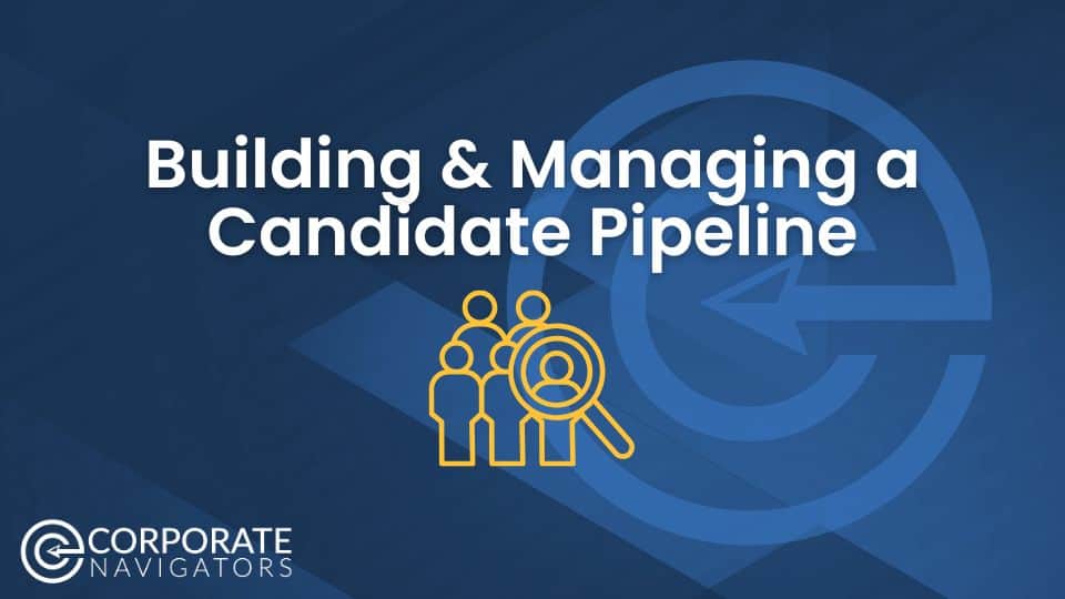 building and managing a candidate pipeline