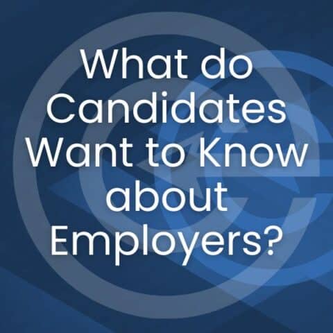 What Do Candidates Want to Know about Employers?